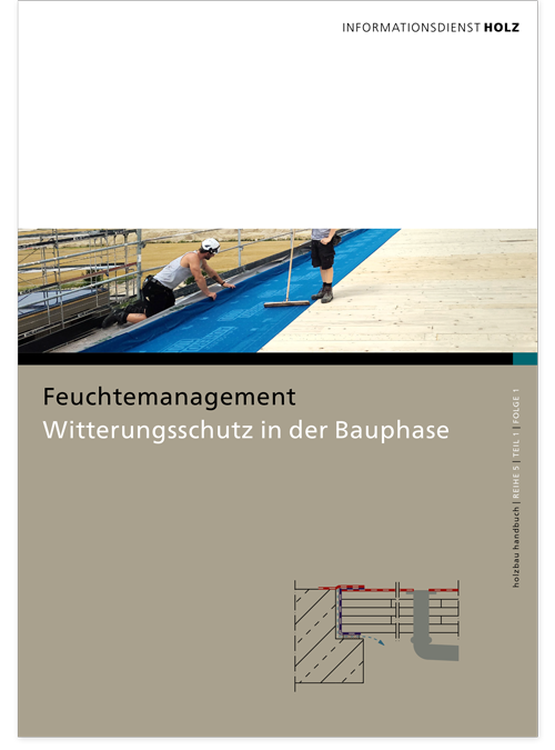 Feuchtemanagement – Witterungsschutz in der Bauphase